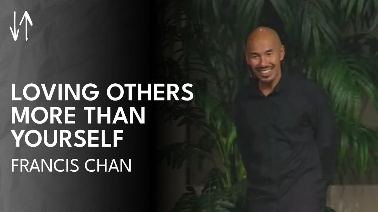 Loving Others More Than Yourself (The Holy Spirit Series, Pt. 7) | Francis Chan