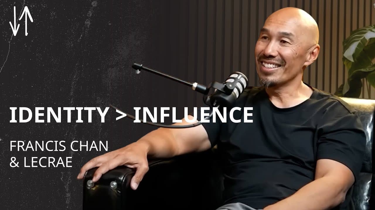 The Fear of Man vs. Living as God’s Beloved | Francis Chan & Lecrae