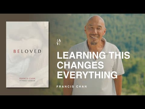 God's Soul Delights In You | Beloved: Chapter 3 | Francis Chan