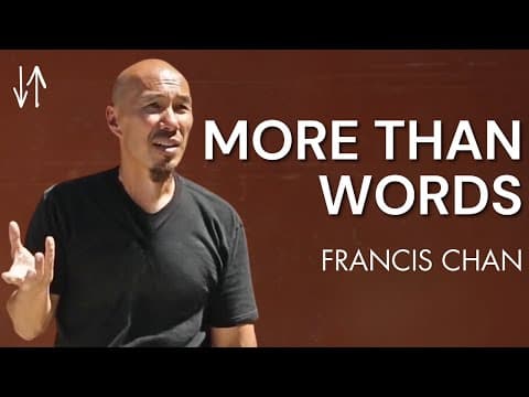 More Than Words | Francis Chan