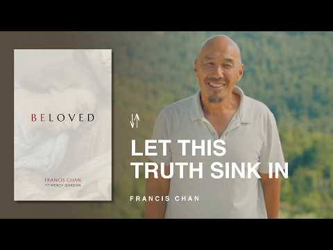 The Joy We Were Made For | Beloved: Introduction | Francis Chan