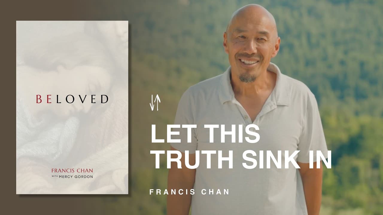 The Joy We Were Made For | Beloved: Introduction | Francis Chan