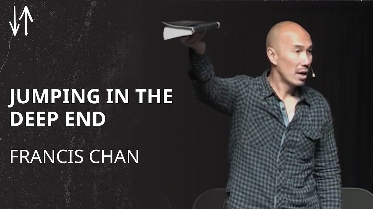 Jumping in the Deep End | Francis Chan