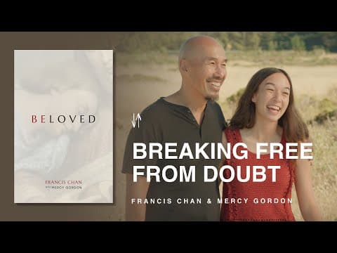 Finding Security in God’s Love | Beloved: Chapter 1 | Francis Chan and Mercy Gordon