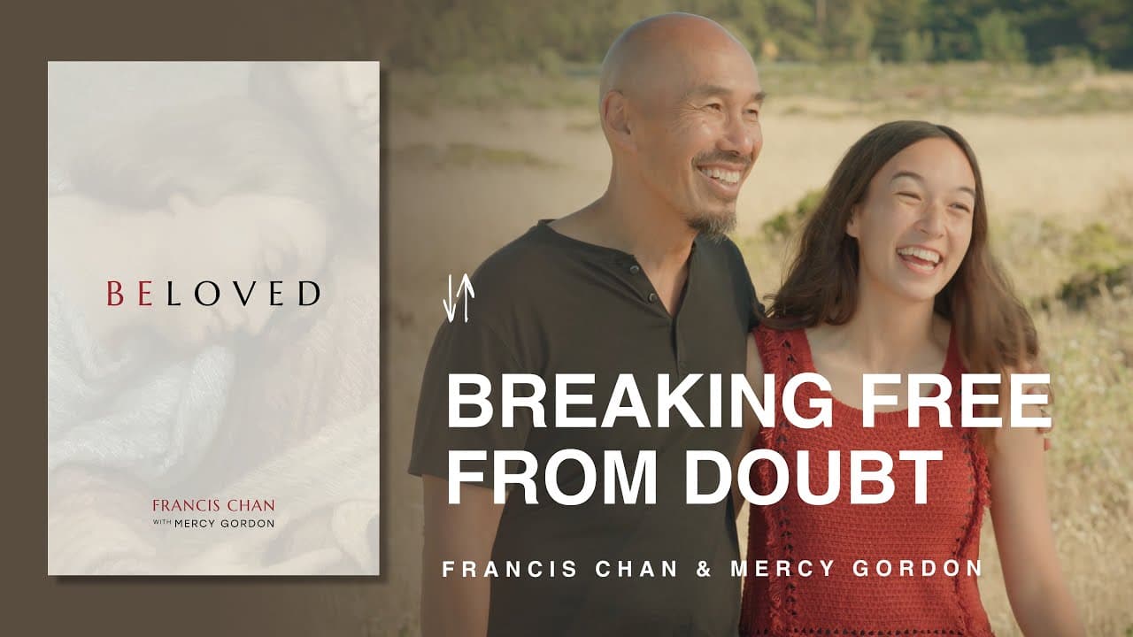 Finding Security in God’s Love | Beloved: Chapter 1 | Francis Chan and Mercy Gordon