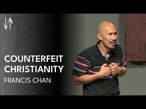 Counterfeit Christianity (The End Times Series, Pt. 3) | Francis Chan