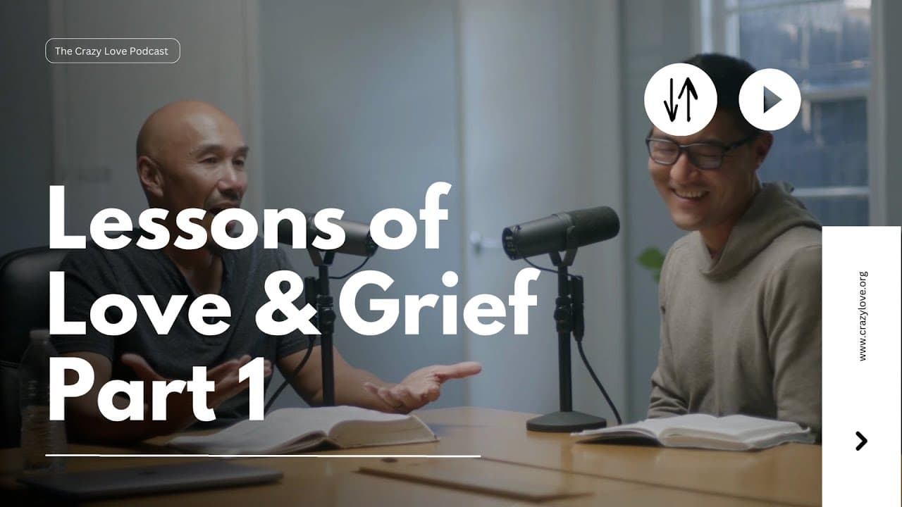 Lessons of Love and Grief (Part 1) | Francis Chan 