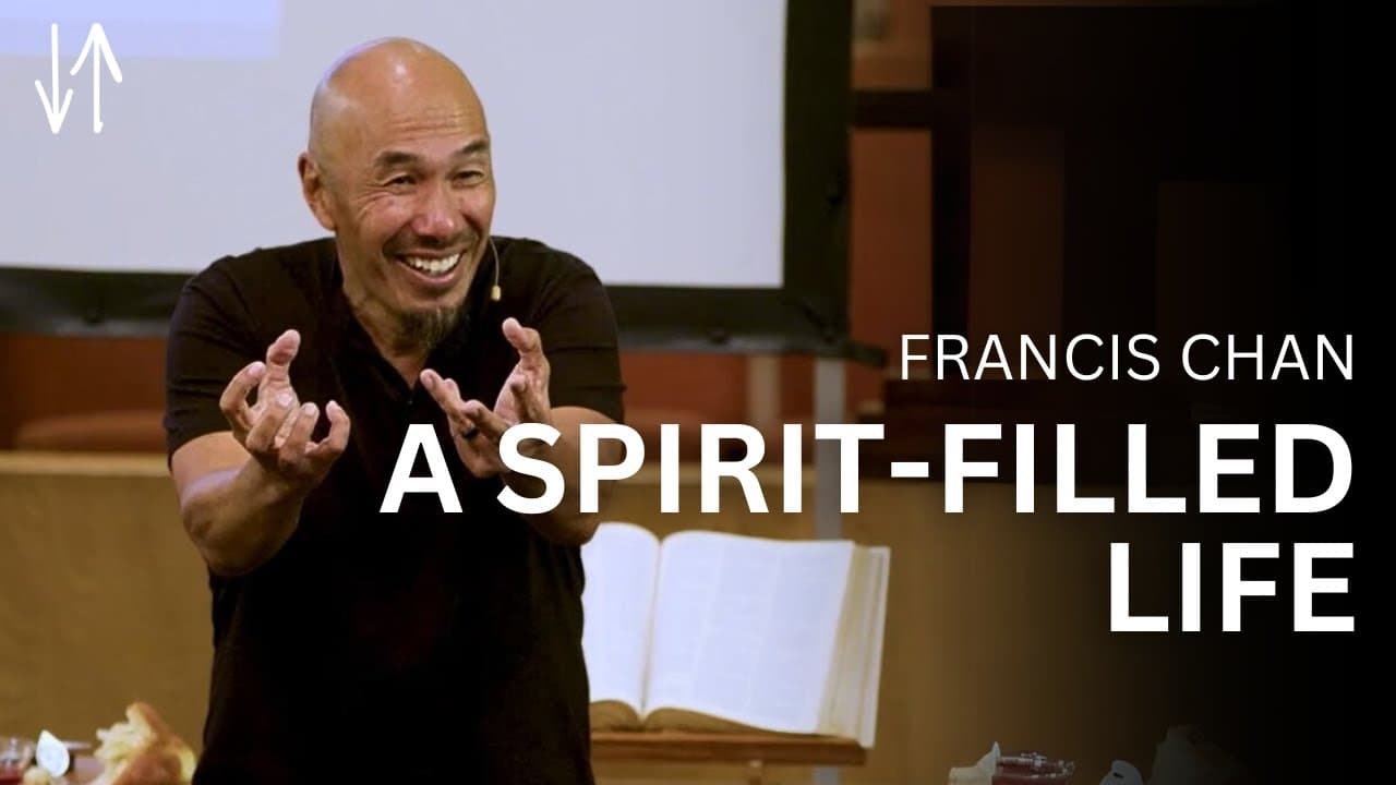 A Spirit-Filled Life | Francis Chan