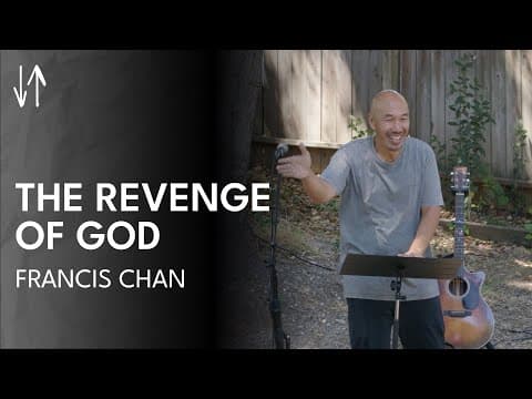The Revenge of God | Francis Chan