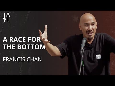 A Race for the Bottom | Francis Chan