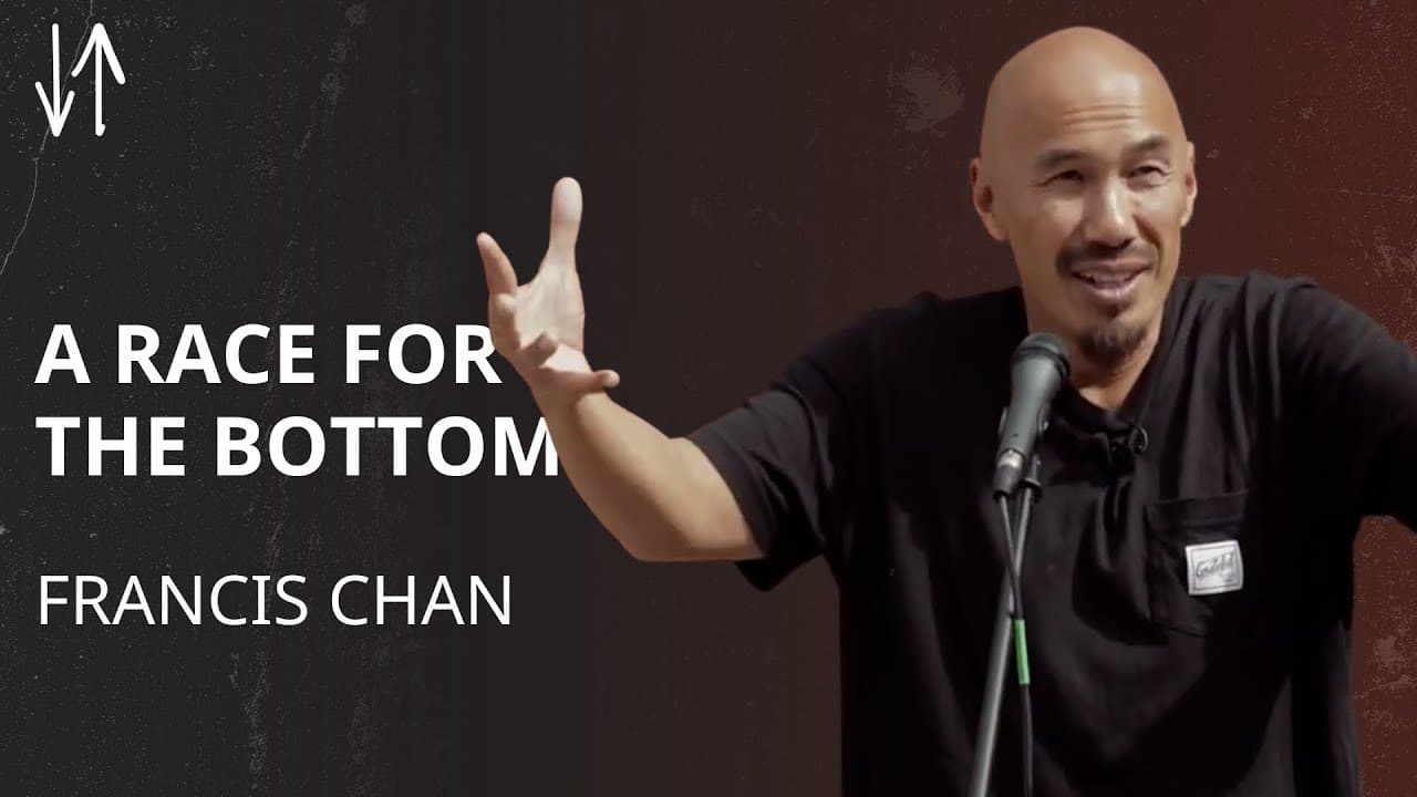 A Race for the Bottom | Francis Chan