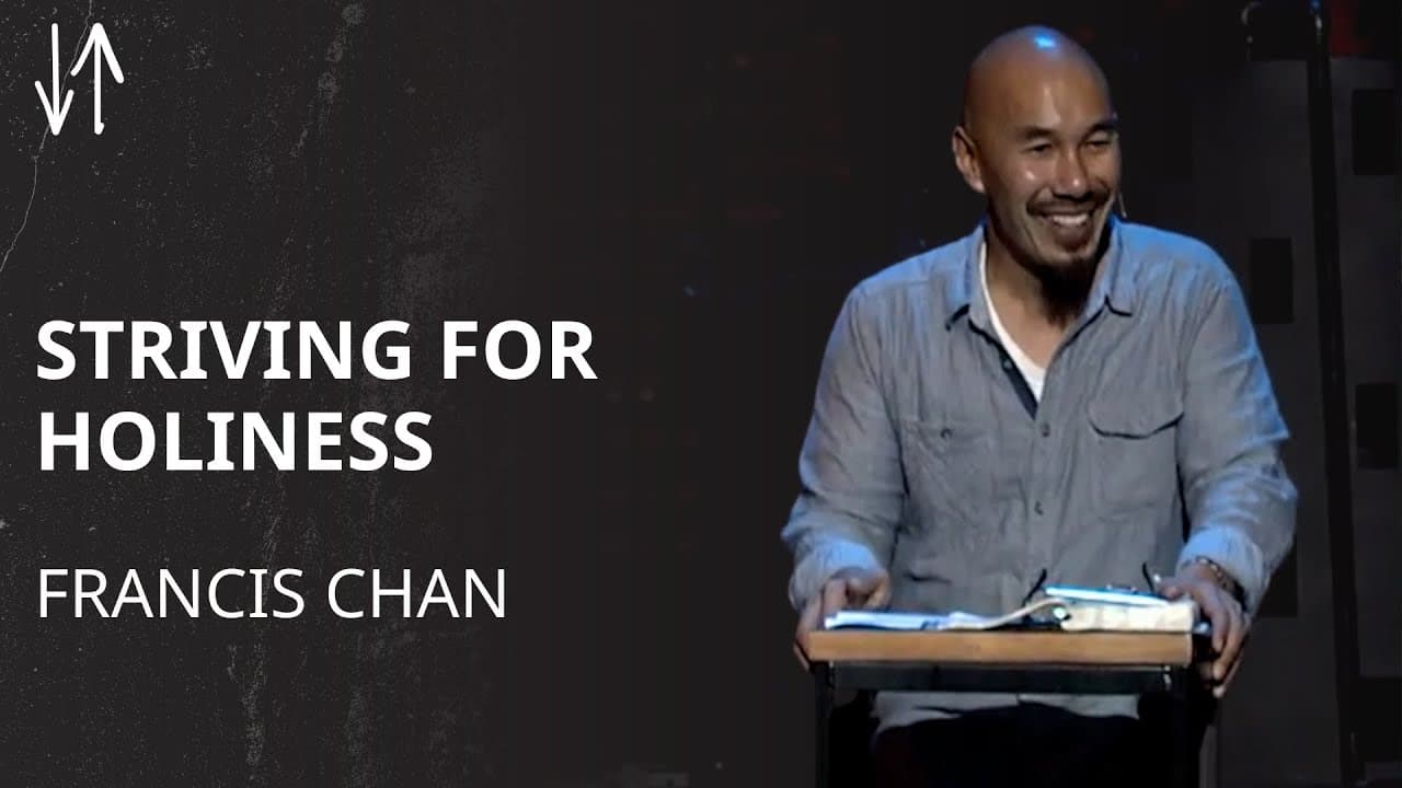 Striving for Holiness | Francis Chan