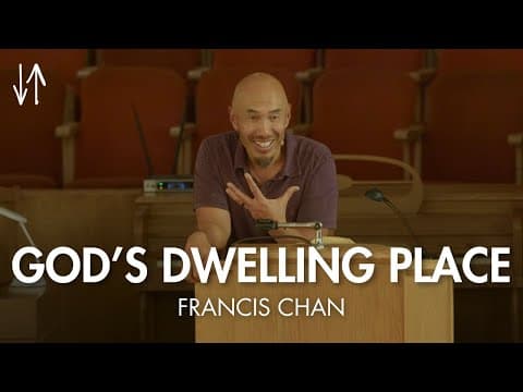God’s Dwelling Place (Ephesians Pt. 19) | Francis Chan