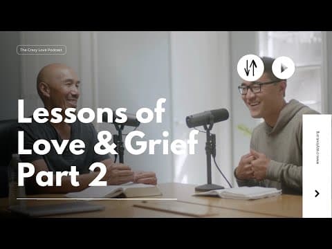 Lessons of Love and Grief (Part 2) | Francis Chan & Ryan Takasugi