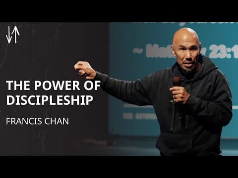 The Power of Discipleship | Francis Chan