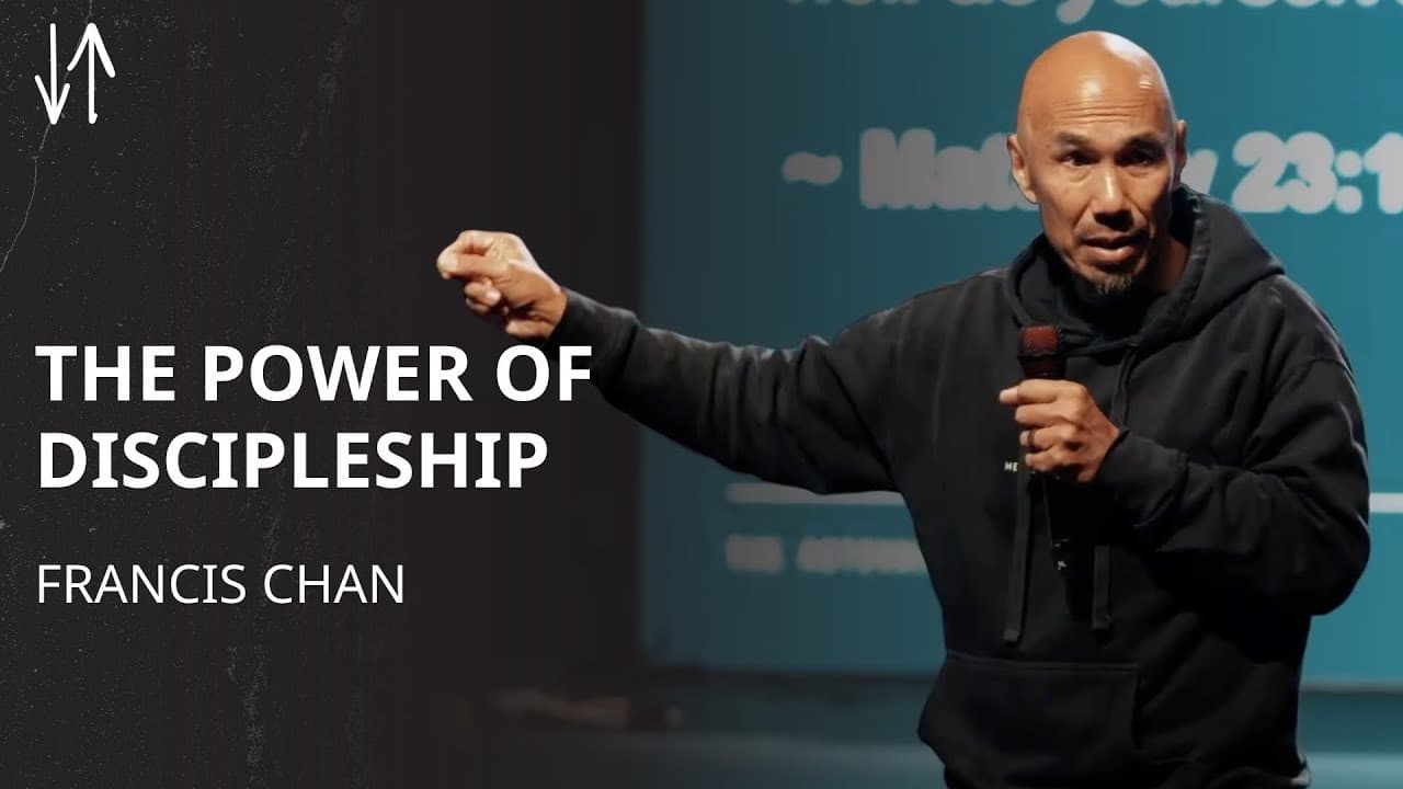 The Power of Discipleship | Francis Chan
