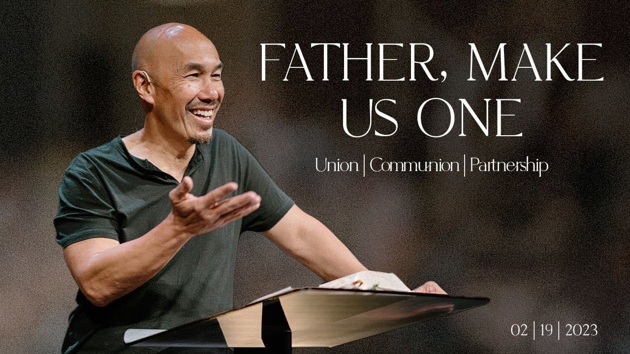 Father, Make Us One | Francis Chan