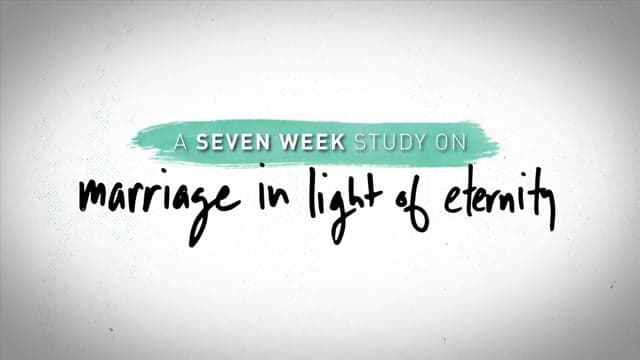 Marriage in Light of Eternity