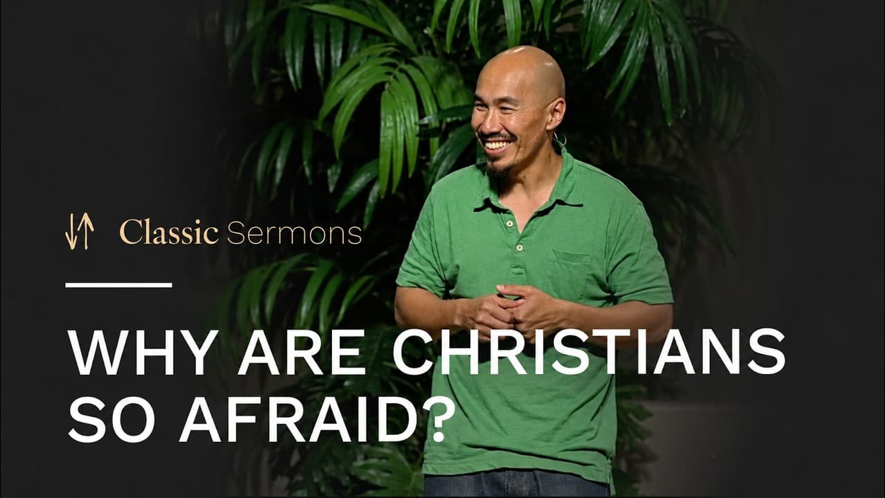 Why Are Christians So Afraid? | Francis Chan